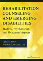 Rehabilitační poradenství a vznikající postižení: Zdravotní, psychosociální a profesní aspekty - Rehabilitation Counseling and Emerging Disabilities: Medical, Psychosocial, and Vocational Aspects