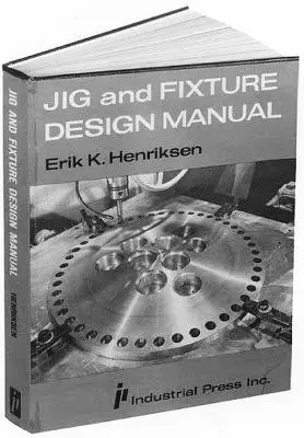 Příručka pro navrhování přípravků a přípravků - Jig and Fixture Design Manual