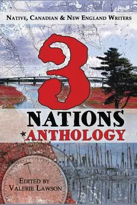 Antologie 3 národů: Domorodí spisovatelé, kanadští spisovatelé a spisovatelé z Nové Anglie - 3 Nations Anthology: Native, Canadian & New England Writers
