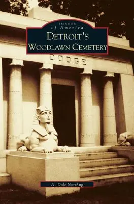 Hřbitov Woodlawn v Detroitu - Detroit's Woodlawn Cemetery