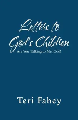 Dopisy Božím dětem: Mluvíš ke mně, Bože? - Letters to God'S Children: Are You Talking to Me, God?