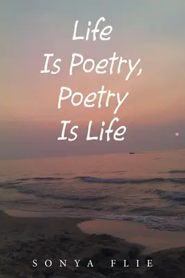Život je poezie, poezie je život - Life Is Poetry, Poetry Is Life