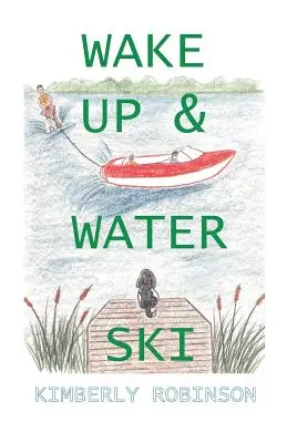 Probuďte se a lyžujte na vodě - Wake Up & Water Ski