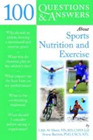100 otázek a odpovědí o sportovní výživě a cvičení - 100 Questions and Answers about Sports Nutrition & Exercise