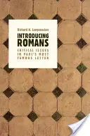 Úvod do listu Římanům: Římanům: Kritické otázky v nejslavnějším Pavlově listu. - Introducing Romans: Critical Issues in Paul's Most Famous Letter