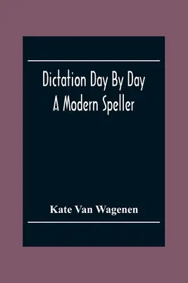 Diktát den po dni: A Modern Speller - Dictation Day By Day: A Modern Speller