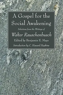 Evangelium pro sociální probuzení: Výběr ze spisů Waltera Rauschenbusche: Kniha pro sociální probuzení. - A Gospel for the Social Awakening: Selections from the Writings of Walter Rauschenbusch