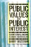 Veřejné hodnoty a veřejný zájem: Vyvažování ekonomického individualismu - Public Values and Public Interest: Counterbalancing Economic Individualism
