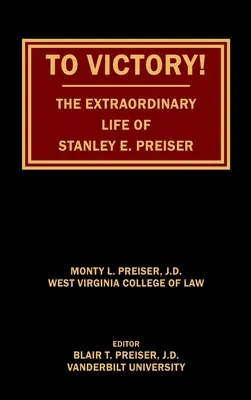 Na vítězství! Neobyčejný život Stanleyho E. Preisera - To Victory! The Extraordinary Life of Stanley E. Preiser