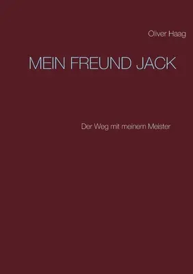Mein Freund Jack: Der Weg mit meinem Meister (Můj přítel Jack: Cesta s mým mistrem) - Mein Freund Jack: Der Weg mit meinem Meister