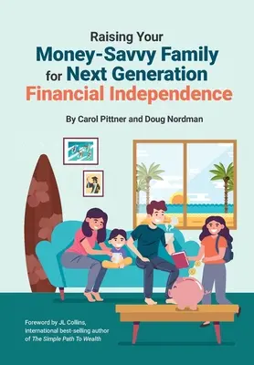 Výchova rodiny k finanční nezávislosti příští generace - Raising Your Money-Savvy Family For Next Generation Financial Independence