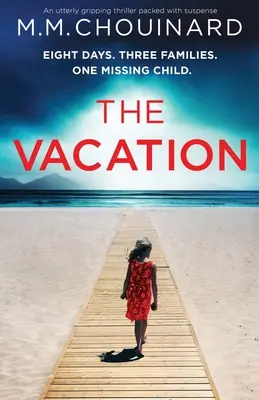 Dovolená: Naprosto strhující thriller plný napětí - The Vacation: An utterly gripping thriller packed with suspense