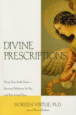 Božské recepty: Duchovní řešení pro vás a vaše blízké - Divine Prescriptions: Spiritual Solutions for You and Your Loved Ones