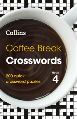 Křížovky o přestávce na kávu: Kniha 4, 4: 200 rychlých křížovek - Coffee Break Crosswords: Book 4, 4: 200 Quick Crossword Puzzles