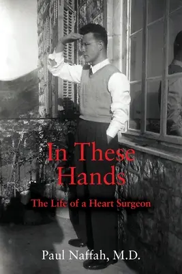 V těchto rukou: Život kardiochirurga - In These Hands: The Life of a Heart Surgeon