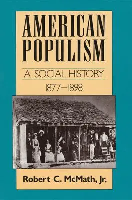Americký populismus: Sociální dějiny 1877-1898 - American Populism: A Social History 1877-1898