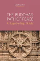 Buddhova cesta míru: Průvodce krok za krokem - The Buddha's Path of Peace: A Step-by-Step Guide