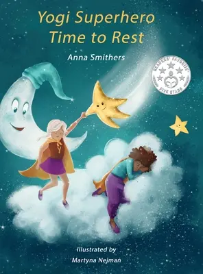 Yogi Superhero Čas na odpočinek: Dětská kniha o odpočinku, všímavosti a relaxaci. - Yogi Superhero Time to Rest: A children's book about rest, mindfulness and relaxation.