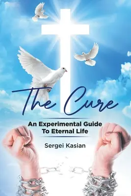 Lék: Experimentální průvodce věčným životem - The Cure: An Experimental Guide to Eternal Life