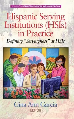Hispánské instituce v praxi: Vymezení služby“ v HSIs (hc)“ - Hispanic Serving Institutions (HSIs) in Practice: Defining Servingness