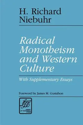 Radikální monoteismus a západní kultura: S doplňujícími eseji - Radical Monotheism and Western Culture: With Supplementary Essays
