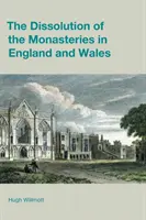 Zrušení klášterů v Anglii a Walesu - The Dissolution of the Monasteries in England and Wales
