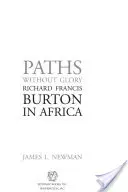 Cesty bez slávy: Richard Francis Burton v Africe - Paths Without Glory: Richard Francis Burton in Africa