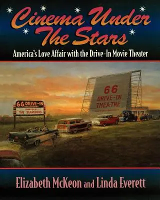 Kino pod hvězdami: Americká láska k autokinům: hvězdy: z pohledu amerického kina: hvězdy: z pohledu amerického filmu - Cinema Under the Stars: America's Love Affair with Drive-In Movie Theaters