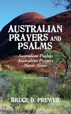 Australské modlitby a žalmy: Australské žalmy, australské modlitby a Nikdy nejsme sami - Australian Prayers and Psalms: Australian Psalms, Australian Prayers, and Never Alone