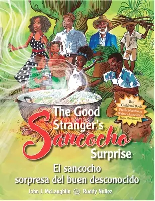 Sancocho překvapení dobrého cizince/El Sancocho Sorpresa del Buen Desconocido (Dvojjazyčné vydání) - The Good Stranger's Sancocho Surprise/El Sancocho Sorpresa del Buen Desconocido (Bilingual Edition)