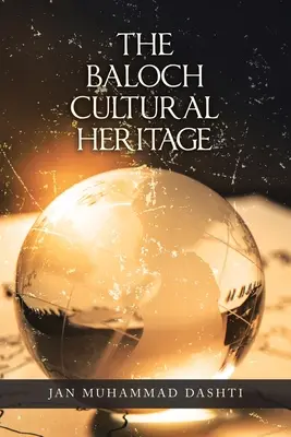 Balúčské kulturní dědictví - The Baloch Cultural Heritage