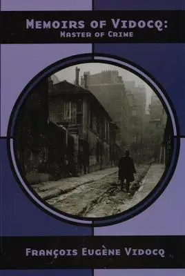 Paměti Vidocqa: Mistra zločinu (Memoirs of Vidocq: Master of Crime) - Memoirs of Vidocq: Master of Crime