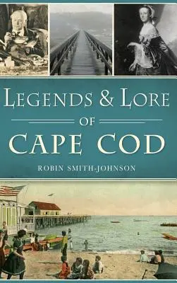 Legendy a pověsti o Cape Cod - Legends & Lore of Cape Cod