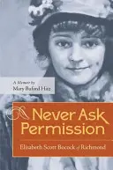 Nikdy se neptejte na povolení: Elisabeth Scott Bocock z Richmondu - Never Ask Permission: Elisabeth Scott Bocock of Richmond