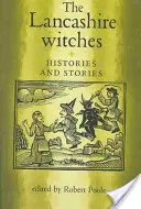 Čarodějnice z Lancashiru: Příručka: Historie a příběhy - The Lancashire Witches: Histories and Stories