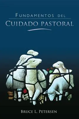 Fundamentos del Cuidado Pastoral (Základy pastorační péče) - Fundamentos del Cuidado Pastoral