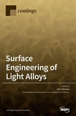 Povrchové inženýrství lehkých slitin - Surface Engineering of Light Alloys