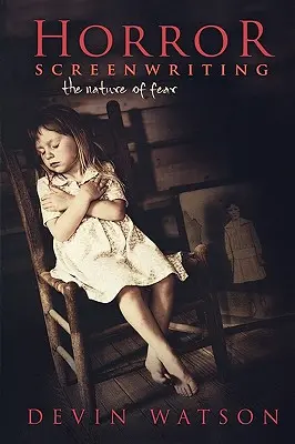 Scénáristika hororů: Povaha strachu - Horror Screenwriting: The Nature of Fear