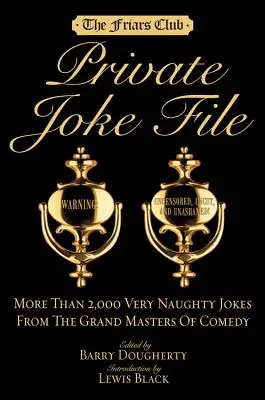 Soukromá složka vtipů klubu mnichů: Více než 2000 velmi nemravných vtipů od velmistrů komedie - Friars Club Private Joke File: More Than 2,000 Very Naughty Jokes from the Grand Masters of Comedy