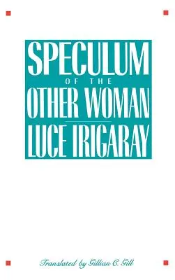 Spekulum druhé ženy - Speculum of the Other Woman