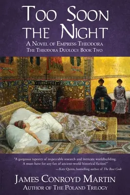 Příliš brzy noc: Román o císařovně Theodoře - Too Soon the Night: A Novel of Empress Theodora