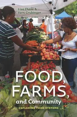 Potraviny, farmy a komunita: Zkoumání potravinových systémů - Food, Farms, and Community: Exploring Food Systems