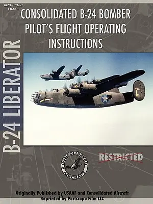Letecká příručka pilota bombardéru B-24 Liberator - B-24 Liberator Bomber Pilot's Flight Manual