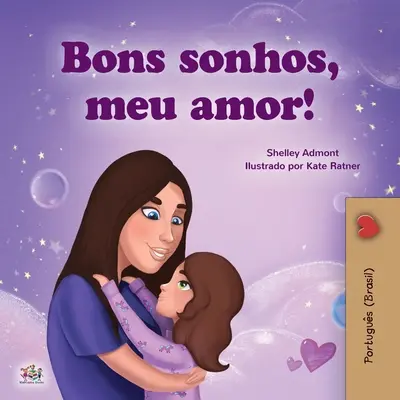 Sladké sny, má lásko (Portugalská dětská kniha pro děti -Brazílie): Brazilská portugalština - Sweet Dreams, My Love (Portuguese Children's Book for Kids -Brazil): Brazilian Portuguese