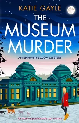 Vražda v muzeu: Naprosto nepřehlédnutelná útulná záhada - The Museum Murder: An utterly unputdownable cozy mystery