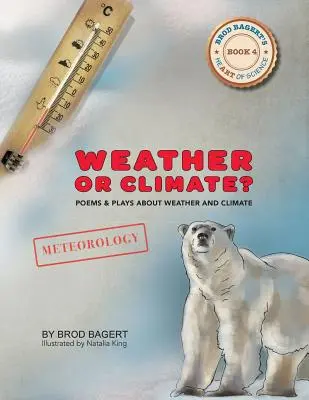 Počasí nebo klima? Básně a hry o počasí a klimatu - Weather or Climate?: Poems & Plays about Weather & Climate