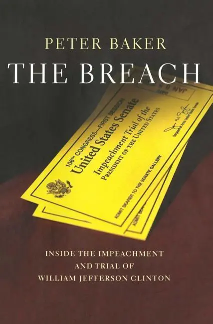 Narušení: Baker: Obžaloba a soudní proces s Williamem Jefferem. - The Breach: Inside the Impeachment and Trial of William Jeffer