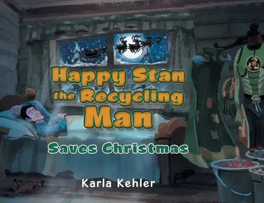 Šťastný Stan Recyklační muž: Zachraňuje Vánoce - Happy Stan the Recycling Man: Saves Christmas