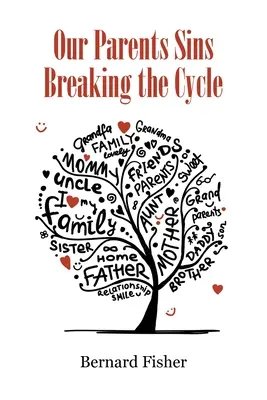 Hříchy našich rodičů Prolomení cyklu - Our Parents Sins Breaking the Cycle