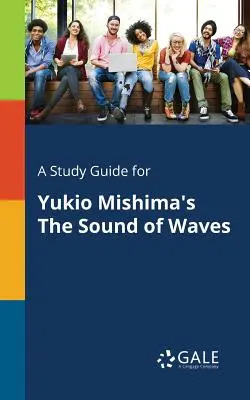 Studijní příručka pro knihu Yukio Mishima: Zvuk vln - A Study Guide for Yukio Mishima's The Sound of Waves